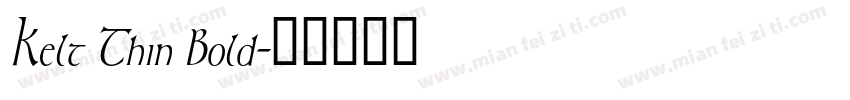 Kelt Thin Bold字体转换